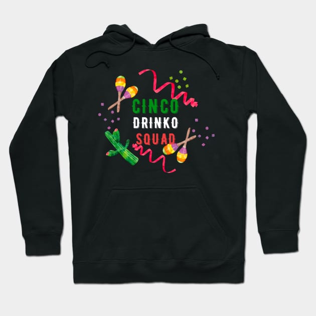 Cinco Drinko Squad Party Mexican Fiesta Cinco de Mayo Hoodie by starnish